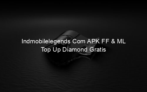 Indmobilelegends Com APK FF & ML Top Up Diamond Gratis