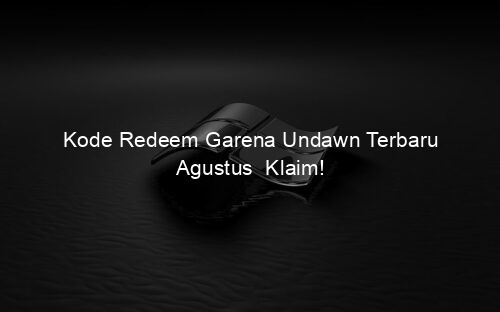 Kode Redeem Garena Undawn Terbaru Agustus Klaim!