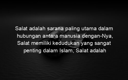 Salat adalah sarana paling utama dalam hubungan antara manusia dengan Nya, Salat memiliki kedudukan yang sangat penting dalam Islam, Salat adalah tiangnya agama. Mengapa Salat sebagai tiang agama?