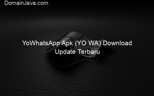 YoWhatsApp Apk (YO WA) Download Update Terbaru