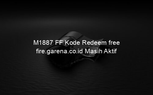 M1887 FF Kode Redeem free fire.garena.co.id Masih Aktif