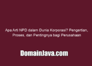 Apa Arti NPD dalam Dunia Korporasi? Pengertian, Proses, dan Pentingnya bagi Perusahaan