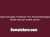 Alasan Mengapa Pendidikan Perlu Mempertimbangkan Kodrat Alam dan Kodrat Zaman?