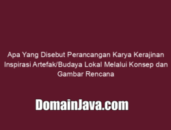 Apa Yang Disebut Perancangan Karya Kerajinan Inspirasi Artefak/Budaya Lokal Melalui Konsep dan Gambar Rencana
