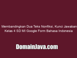 Membandingkan Dua Teks Nonfiksi, Kunci Jawaban Kelas 4 SD MI Google Form Bahasa Indonesia