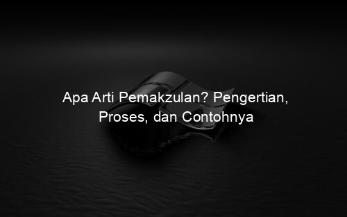 Apa Arti Pemakzulan? Pengertian, Proses, dan Contohnya