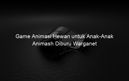 Game Animasi Hewan untuk Anak Anak Animash Diburu Warganet