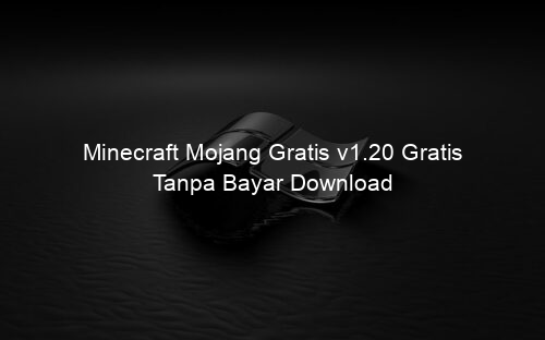 Minecraft Mojang Gratis v1.20 Gratis Tanpa Bayar Download