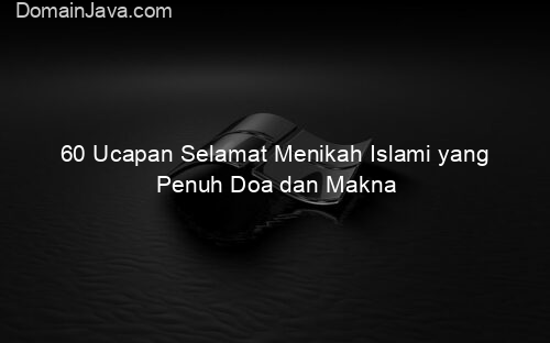 60 Ucapan Selamat Menikah Islami yang Penuh Doa dan Makna