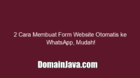 2 Cara Membuat Form Website Otomatis ke WhatsApp, Mudah! 2 Cara Membuat Form Website Otomatis ke WhatsApp, Mudah!