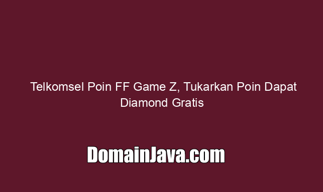 telkomsel-poin-ff-game-z,-tukarkan-poin-dapat-diamond-gratis