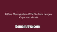6 Cara Meningkatkan CPM YouTube dengan Cepat dan Mudah