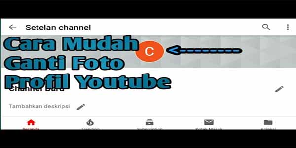 Cara Ganti Poto Pofil di Youtube.jpg Cara Mengganti Foto Profil di YouTube Lewat HP dan PC