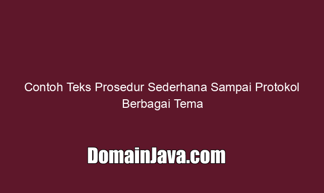 contoh-teks-prosedur-sederhana-sampai-protokol-berbagai-tema