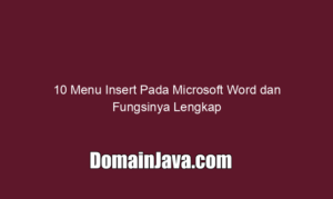 10 Menu Insert Pada Microsoft Word dan Fungsinya Lengkap