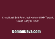 13 Aplikasi Edit Foto Jadi Kartun di HP Terbaik, Gratis Banyak Fitur!
