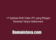 17 Aplikasi Edit Video PC yang Ringan, Tersedia Tanpa Watermark