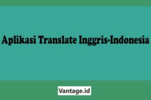 Aplikasi Translate Inggris-Indonesia Online Offline Terbaik 2026