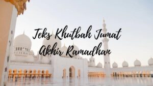 Teks Khutbah Jumat Akhir Ramadhan 2026 Yang Menyentuh Hati