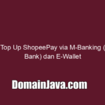 7 Cara Top Up ShopeePay via M-Banking (Semua Bank) dan E-Wallet