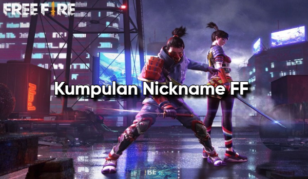 3000+ Nickname FF Keren Yang Belum Terpakai Terbaru 2026