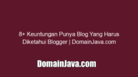 8+ Keuntungan Punya Blog Yang Harus Diketahui Blogger | DomainJava.com