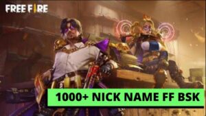 1000+ Nick Name FF BSK Keren Yang Dapat kamu Pakai GRATIS Terbaru 2026