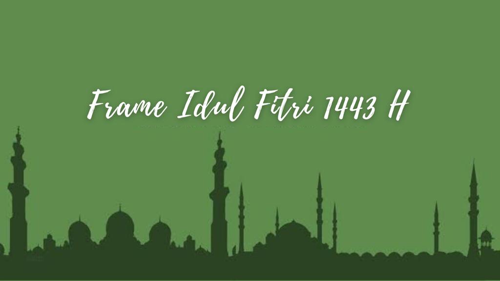 Frame Idul Fitri 2026 Online (Template Yang Keren dan Bagus)