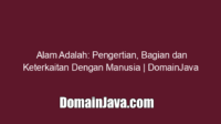 Alam Adalah: Pengertian, Bagian dan Keterkaitan Dengan Manusia | DomainJava