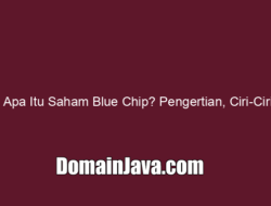 Apa Itu Saham Blue Chip? Pengertian, Ciri-Cirinya