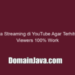 Cara Streaming di YouTube Agar Terhitung Viewers 100% Work