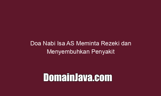 Doa Nabi Isa AS Meminta Rezeki dan Menyembuhkan Penyakit