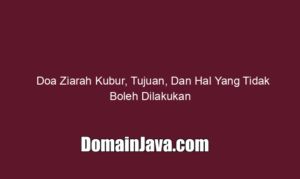 Doa Ziarah Kubur, Tujuan, Dan Hal Yang Tidak Boleh Dilakukan