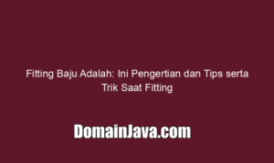 Fitting Baju Adalah: Ini Pengertian dan Tips serta Trik Saat Fitting