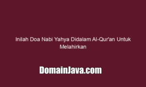 Inilah Doa Nabi Yahya Didalam Al-Qur’an Untuk Melahirkan