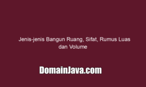 Jenis-jenis Bangun Ruang, Sifat, Rumus Luas dan Volume