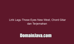 Lirik Lagu Those Eyes New West, Chord Gitar dan Terjemahan