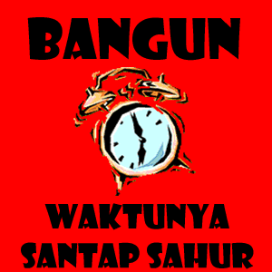 Bangun Waktunya Sahur