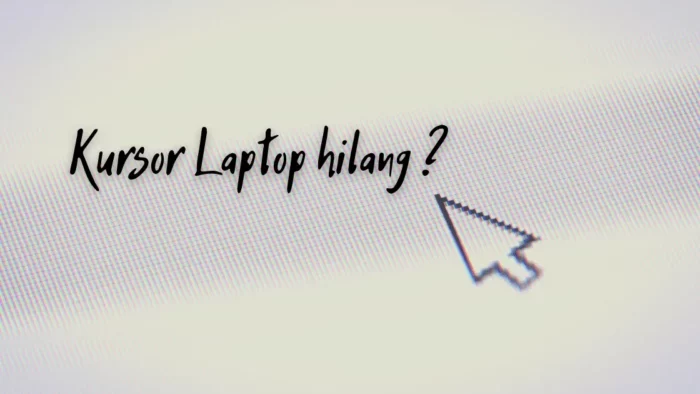 Penyebab Hilangnya Kursor Laptop