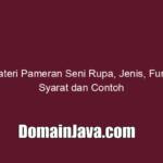 Materi Pameran Seni Rupa, Jenis, Fungsi, Syarat dan Contoh