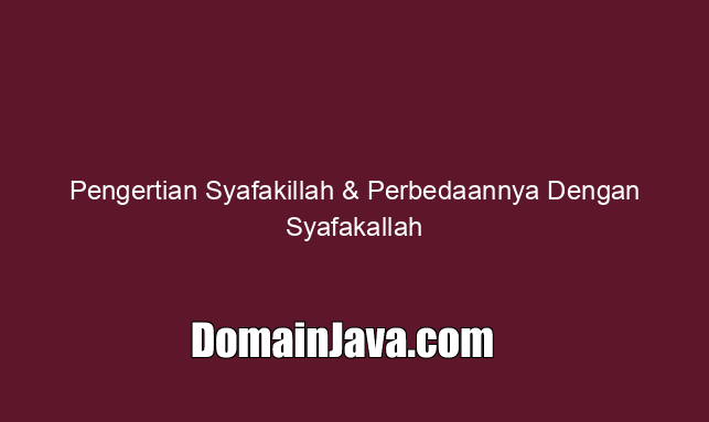 Pengertian Syafakillah & Perbedaannya Dengan Syafakallah
