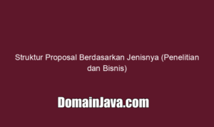 Struktur Proposal Berdasarkan Jenisnya (Penelitian dan Bisnis)