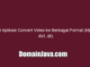 10 Aplikasi Convert Video ke Berbagai Format (Mp3, AVI, dll)