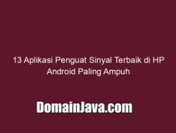 13 Aplikasi Penguat Sinyal Terbaik di HP Android Paling Ampuh