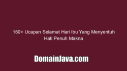 150+ Ucapan Selamat Hari Ibu Yang Menyentuh Hati Penuh Makna