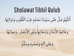 Sholawat Tibbil Qulub, Teks Arab & Terjemahan, serta Keutamaannya