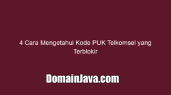 4 Cara Mengetahui Kode PUK Telkomsel yang Terblokir