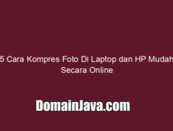5 Cara Kompres Foto Di Laptop dan HP Mudah Secara Online