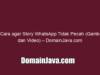 6 Cara agar Story WhatsApp Tidak Pecah (Gambar dan Video) – DomainJava.com