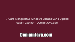 7 Cara Mengetahui Windows Berapa yang Dipakai dalam Laptop – DomainJava.com
